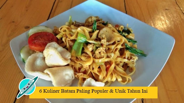 6 Kuliner Batam Paling Populer & Unik Tahun Ini